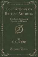 Collections of British Authors, Vol. 255 of 1: Tauchnits Edition; A Question of Colour (Classic Reprint)