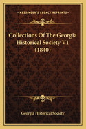 Collections Of The Georgia Historical Society V1 (1840)