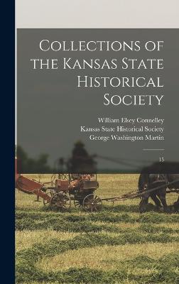 Collections of the Kansas State Historical Society: 15 - Kansas State Historical Society (Creator), and Adams, Franklin George, and Martin, George Washington