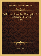 Collections Towards a Description of the County of Devon (1791)