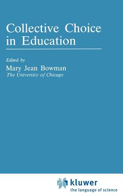 Collective Choice in Education - Bowman, M J