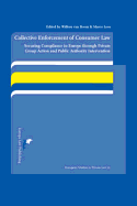 Collective Enforcement of Consumer Law: Securing Compliance in Europe Through Private Group Action and Public Authority Intervention