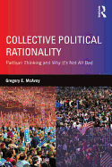 Collective Political Rationality: Partisan Thinking and Why It's Not All Bad