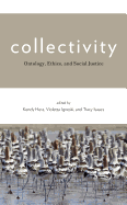 Collectivity: Ontology, Ethics, and Social Justice