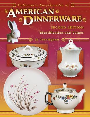Collector's Encyclopedia of American Dinnerware: Identification and Values - Cunningham, Jo