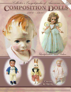 Collector's Encyclopedia of Composition Dolls I
