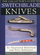 Collector's Guide to Switchblade Knives: An Illustrated Historical and Price Reference - Langston, Richard V