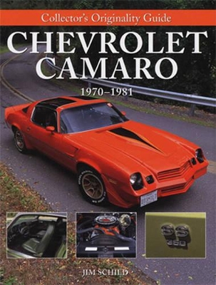Collector'S Originality Guide Chevrolet Camaro 1970-1981 - Schild, Jim