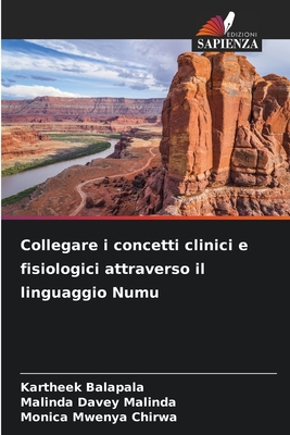 Collegare i concetti clinici e fisiologici attraverso il linguaggio Numu - Balapala, Kartheek, and Davey Malinda, Malinda, and Mwenya Chirwa, Monica