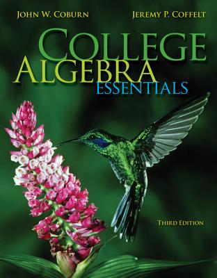 College Algebra Essentials - Coburn, John, and Coffelt, Jeremy