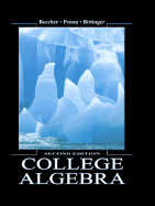 College Algebra - Beecher, Judith A, and Penna, Judith A, and Bittinger, Marvin L