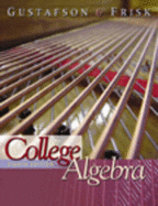 College Algebra - Gustafson, R David, and Frisk, Peter D