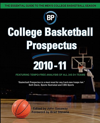 College Basketball Prospectus 2010-11 - Stevens, Brad (Introduction by), and Gasaway, John