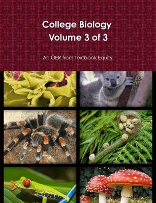 College Biology Volume 3 of 3 - Textbook Equity