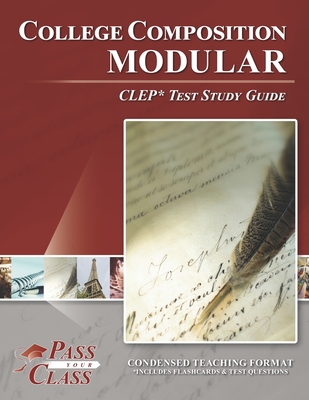 College Composition Modular CLEP Test Study Guide - Passyourclass