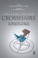 College in the Crosshairs: An Administrative Perspective on Prevention of Gun Violence
