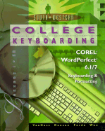 College Keyboarding Corel WordPerfect 6.1/7 Word Processing: Lessons 1-60 - Van Huss, Susie, and Forde, Connie, and Duncan, James S, Mr.
