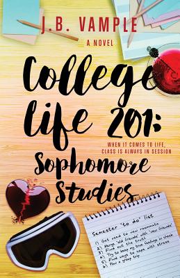 College Life 201: Sophomore Studies - Vample, J B