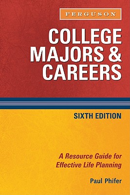 College Majors & Careers: A Resource Guide for Effective Life Planning - Phifer, Paul