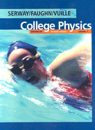 College Physics: Enhanced: Volume 1 - Serway, Raymond A, and Faughn, Jerry S, and Vuille, Chris