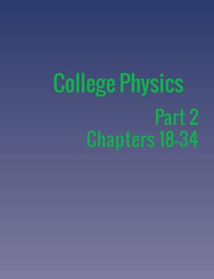 College Physics: Part 2 - Urone, Paul Peter, and Hinrichs, Roger