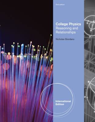 College Physics: Reasoning and Relationships, International Edition - Giordano, Nicholas