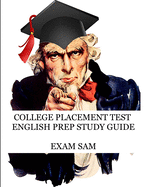 College Placement Test English Prep Study Guide: 575 Reading and Writing CPT Practice Questions