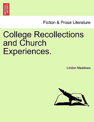 College Recollections and Church Experiences. - Meadows, Lindon