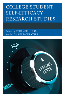 College Student Self-Efficacy Research Studies - Hicks, Terence (Editor), and McFrazier, Michael (Editor)