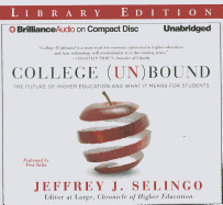 College (Un)Bound: The Future of Higher Education and What It Means for Students