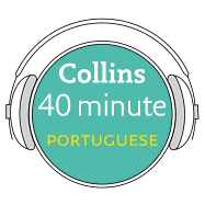 Collins 40 Minute Portuguese: Learn to Speak Portuguese in Minutes with Collins
