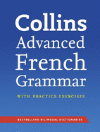 Collins Advanced French Grammar with Practice Exercises