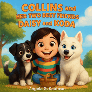 Collins and Her Two Best Friends-Daisy and Koda