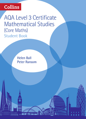 Collins Aqa Core Maths: Level 3 Mathematical Studies Student Book - Ball, Helen, and Davis, Kevin, and Ransom, Peter