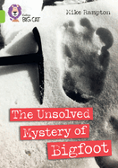 Collins Big Cat - The Unsolved Mystery of Bigfoot: Band 11/Lime