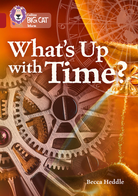 Collins Big Cat - What's Up with Time?: Band 14/Ruby - Heddle, Becca