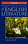 Collins Biographical Dictionary of English Literature - Kamm, Anthony, and Kamm, Antony