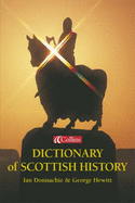 Collins Dictionary of Scottish History - Donnachie, Ian, and Hewitt, George, Professor