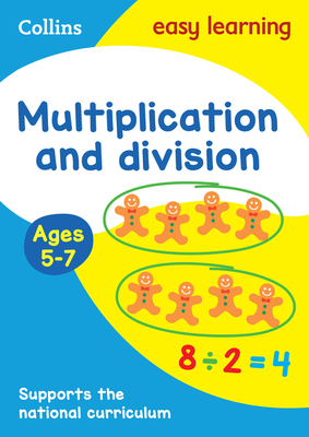 Collins Easy Learning Age 5-7 -- Multiplication and Division Ages 5-7: New Edition - Collins Easy Learning