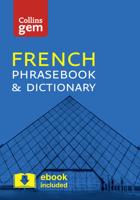 Collins French Phrasebook and Dictionary Gem Edition: Essential Phrases and Words in a Mini, Travel-Sized Format - Collins Dictionaries