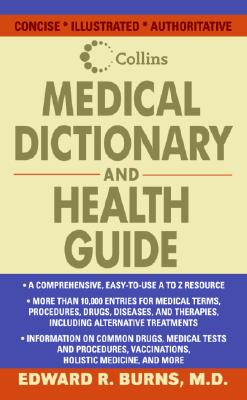 Collins Medical Dictionary and Health Guide - Burns, Edward R