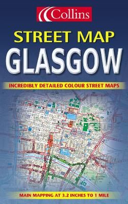 Collins Street Map Glasgow: Incredibly Detailed Colour Street Maps, Main Mapping at 3.2 Inches to 1 Mile - Collins Bartholomew Ltd