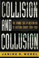Collision and Collusion: Strange Case of Western Aid to Eastern Europe