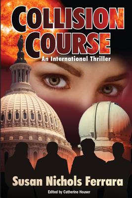 Collision Course - An International Thriller - Houser, Catherine (Editor), and Ferrara, Susan Nichols