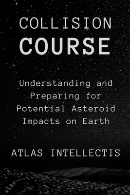 Collision Course: Understanding and Preparing for Potential Asteroid Impacts on Earth - Intellectis, Atlas