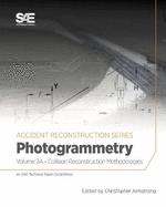 Collision Reconstruction Methodologies Volume 3A: Photogrammetry