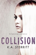 Collision (the Fight for Life Series Book 1)