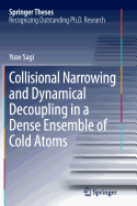 Collisional Narrowing and Dynamical Decoupling in a Dense Ensemble of Cold Atoms