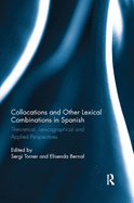 Collocations and other lexical combinations in Spanish: Theoretical, lexicographical and applied perspectives