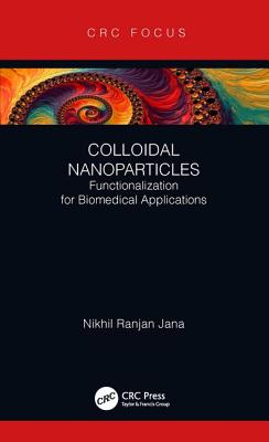 Colloidal Nanoparticles: Functionalization for Biomedical Applications - Jana, Nikhil R